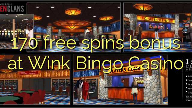 170 free spins bonus at Wink Bingo Casino