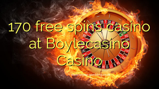 170 free spins casino at BoyleCasino