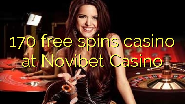 170 free spins casino at Novibet Casino