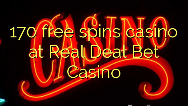 170 casino ຟລີສະປິນທີ່ສະເຫນີພິເສດທີ່ແທ້ຈິງ Bet ຄາສິໂນ