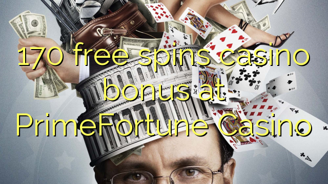 170 free spins casino bonus at PrimeFortune Casino