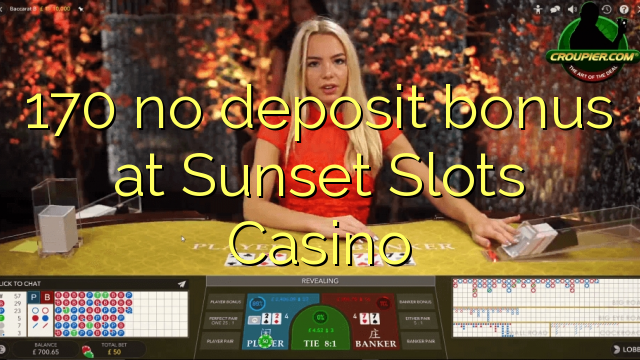 170 walang deposit bonus sa Sunset Slots Casino