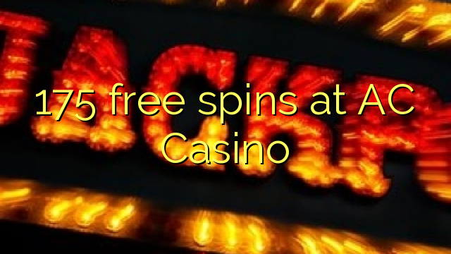 175 free spins at AC Casino