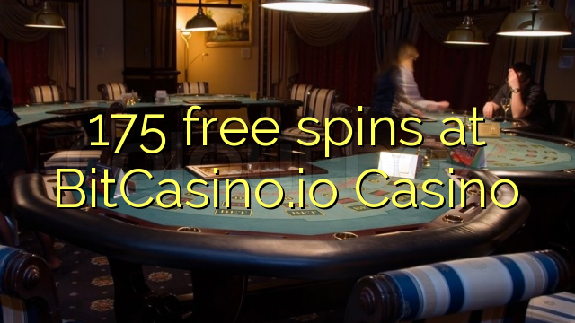 175 giliran free ing BitCasino.io Casino