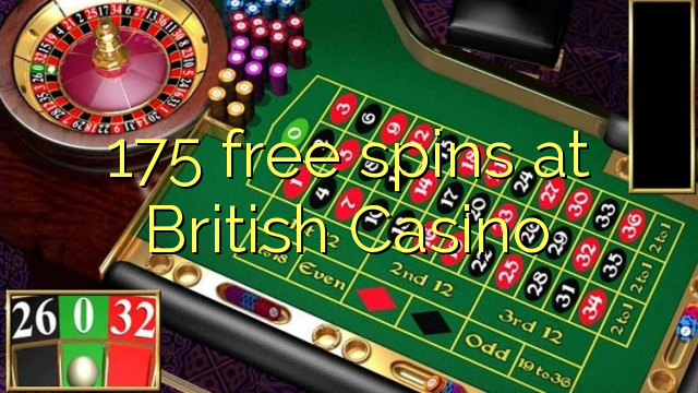 175 szabad pörgetések a British Casino-nál