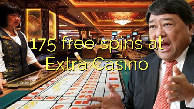 175 free spins at Extra Casino