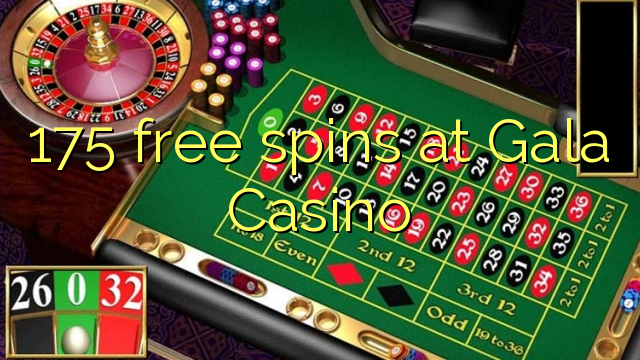 175 free spins at Gala Casino