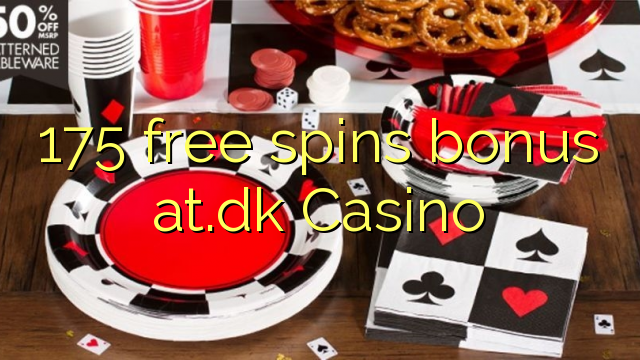 175 free spins bonus at.dk Casino