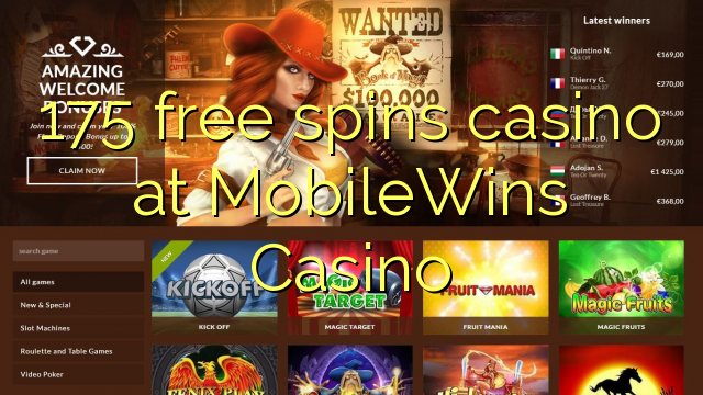 175 free spins casino at MobileWins Casino