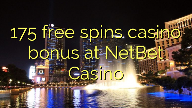 175 free spins casino bonus at NetBet Casino