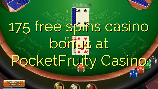 175 besplatno okreće casino bonus u PocketFruity Casinou