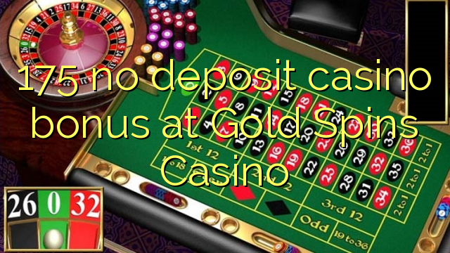175 no deposit casino bonus ოქროს ტრიალებს Casino
