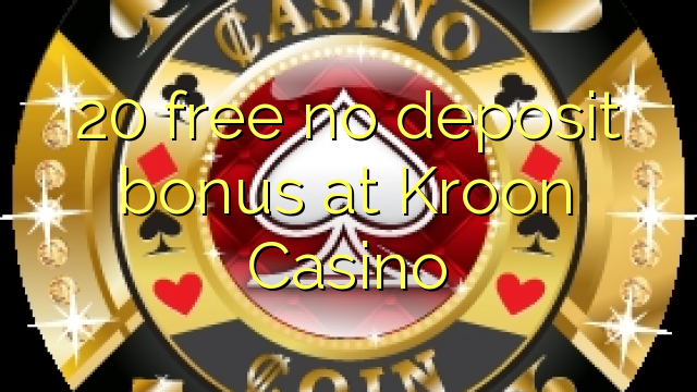 Kroon Casino تي 20 خالي ڪو جمع بونس