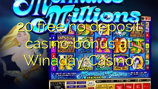20 უფასო no deposit casino bonus at Winaday Casino