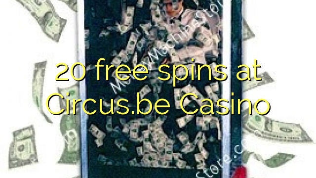 20 girs gratuïts al Circus.be Casino
