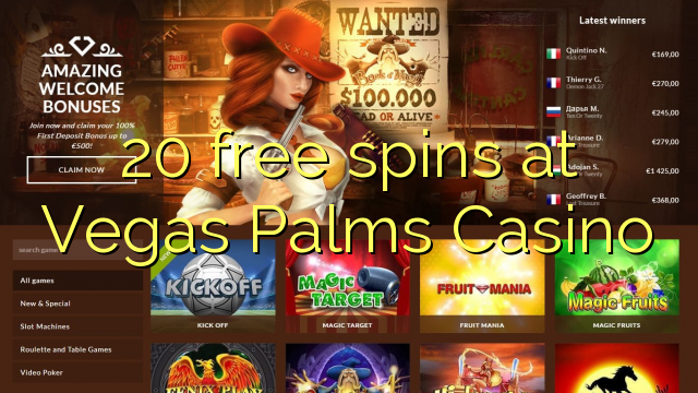 20 free spins at Vegas Palms Casino