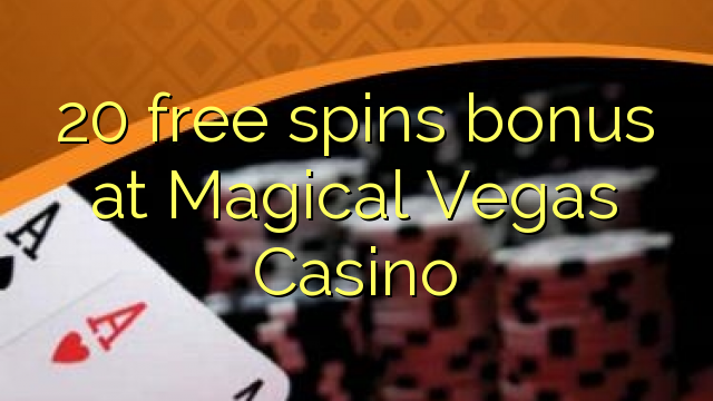 20 free spins bonus sa Magical Vegas Casino