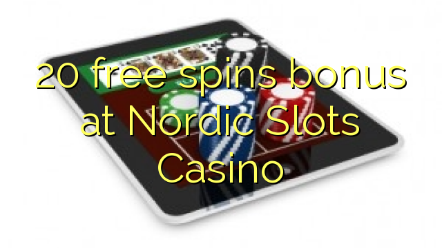 20 membebaskan bonus di Nordic Slots Casino