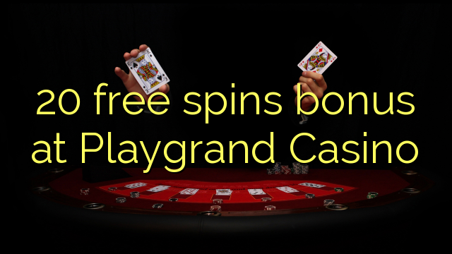 20 free spins bonus at Playgrand Casino