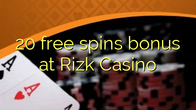 20 free spins bonus at Rizk Casino