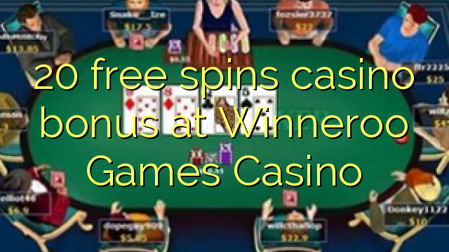 20 free spins casino bonus at Winneroo Games Casino