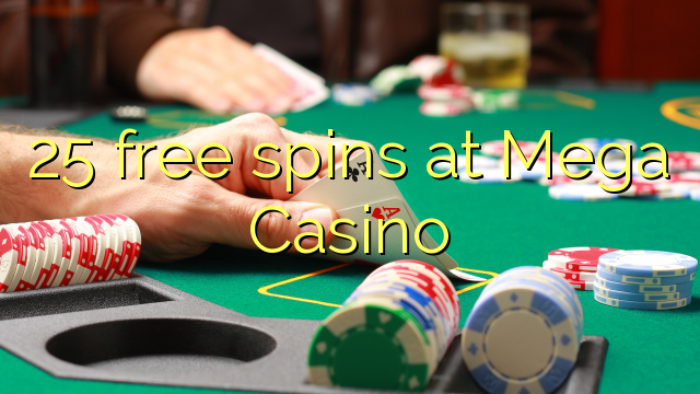 25 gratis spins bij Mega Casino