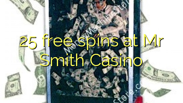 25 vapaa kierrokset herra Smith Casinolla