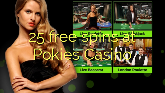 25 free spins at Pokies Casino