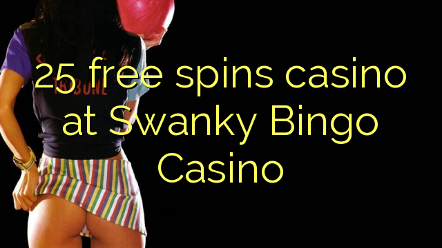 25 gratis spins casino hos Swanky Bingo Casino