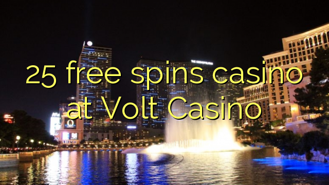 25 mahala spins le casino ka Volt Casino