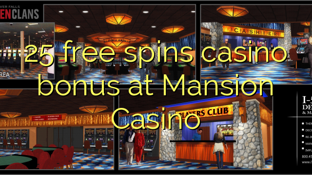 25 free spins casino bonus at Mansion Casino