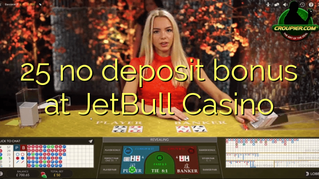 25 neniu deponejo bonus ĉe JetBull Kazino