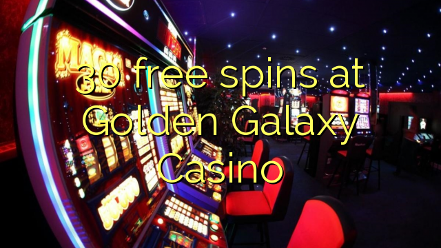 30 free spins at Golden Galaxy Casino