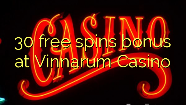 30 free spins bonus at Vinnarum Casino