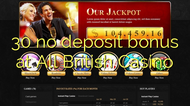 30 ebda bonus depożitu fil kollha Brittaniċi Casino