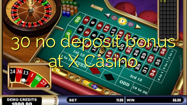 30 no deposit bonus at X Casino