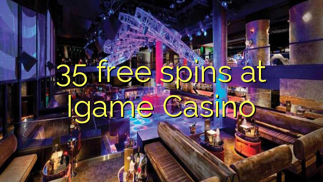 35 free spins sa Igame Casino