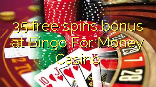 35 free spins bonus at Bingo For Money Casino