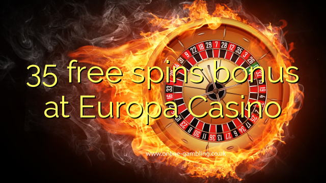 35 free spins bonus at Europa Casino