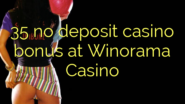 "35" jokio indėlio kazino premija "Winorama" kazino