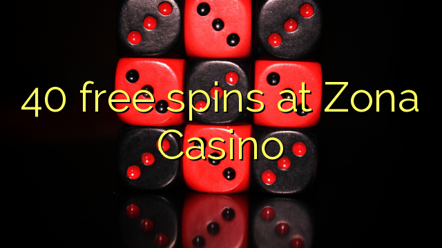 40 xira libre na Zona Casino