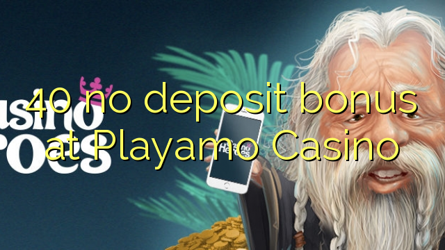40 no deposit bonus at Playamo Casino
