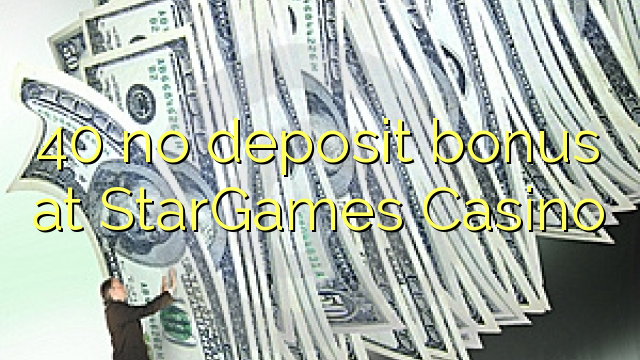 40 no deposit bonus at StarGames Casino