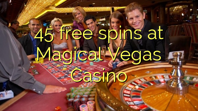 45 free spins at Magical Vegas Casino