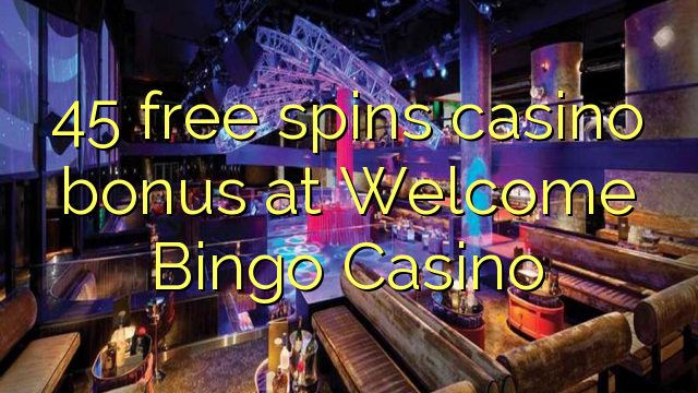 45 free spins cha cha bonus na Welcome Bingo cha cha