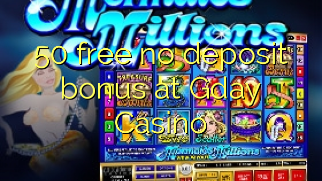 50 free no deposit bonus at Gday Casino