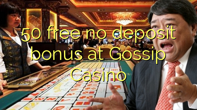 50 gratis no deposit bonus bij Gossip Casino