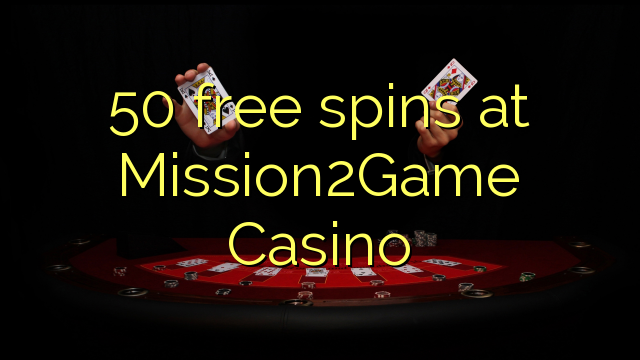 50 free spins at Mission2Game Casino