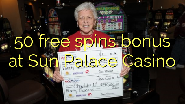 50 genera bonificacions gratuïtes al Sun Palace Casino