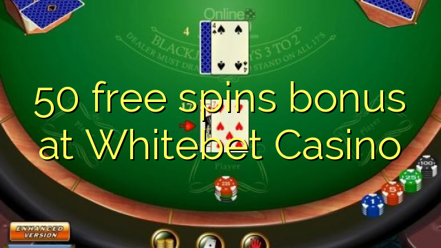 50 free spins bonus at Whitebet Casino